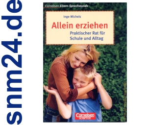 Allein erziehen - Praktischer Rat für Schule und Alltag