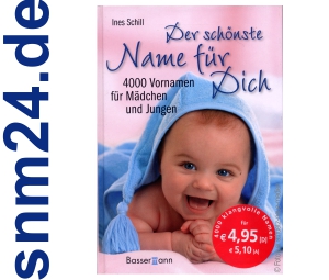 Der schönste Name für Dich: 4000 Vornamen - 270 S.